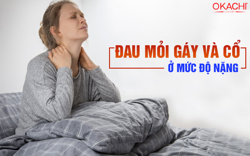 Đau mỏi gáy và cổ ở mức độ nặng