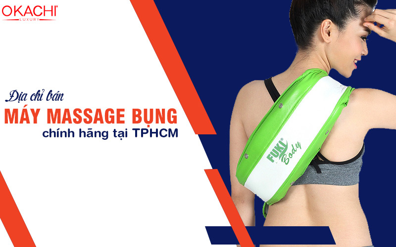 Địa chỉ bán máy massage bụng chinh hãng tại TPHCM