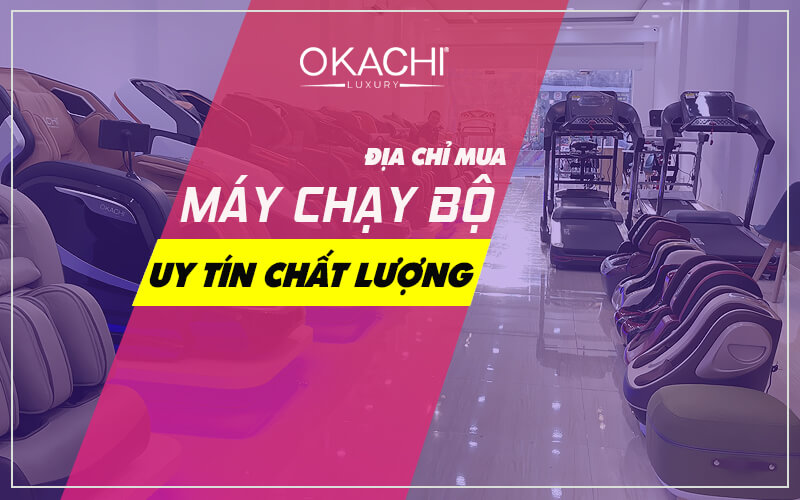 Địa chỉ mua máy chạy bộ uy tín chất lượng