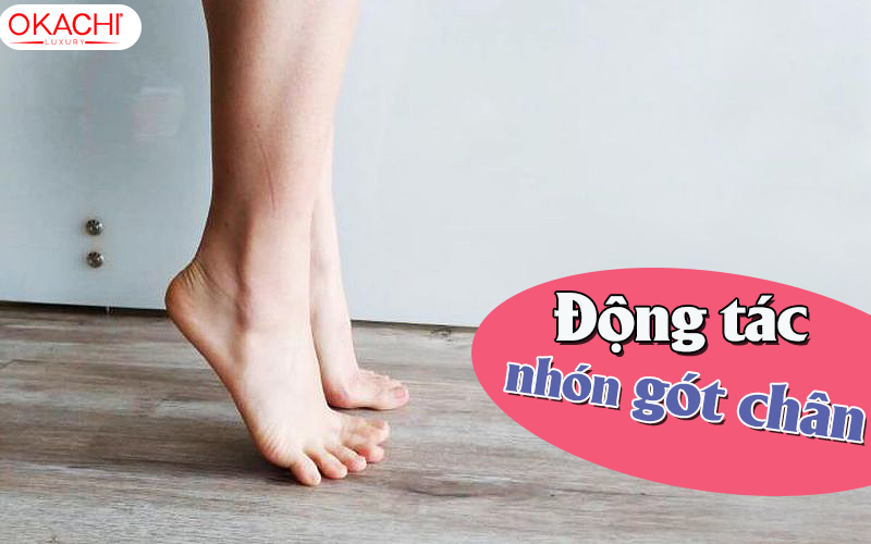 Động tác nhón gót chân giúp thư giãn cho người bị suy giãn tĩnh mạch