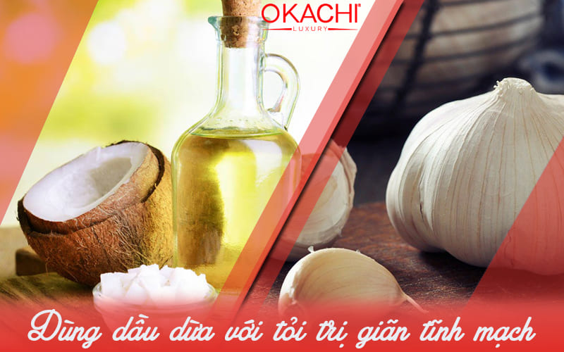 Dầu dừa với tỏi trị suy giãn tĩnh mạch