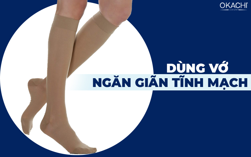 Dùng vớ ngăn giãn tĩnh mạch