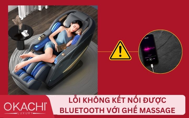 Ghế massage bị lỗi kết nối bluetooth