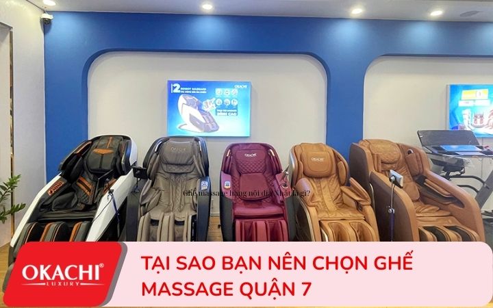 tại sao bạn nên chọn ghế massage quận 7