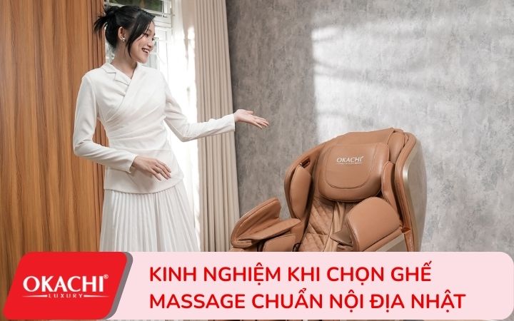 kinh nghiệm khi chọn ghế massage nội địa nhật