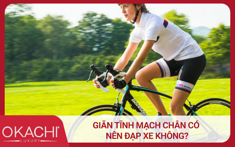 Giãn tĩnh mạch chân có nên đạp xe không?
