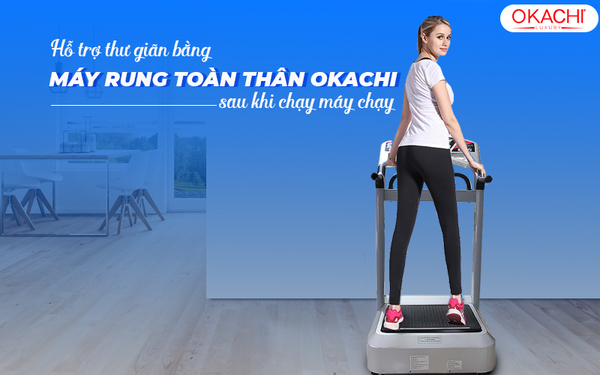 Hỗ trợ thư giãn bằng máy rung toàn thân OKACHI sau khi chạy máy chạy