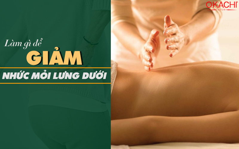 Làm gì để giảm nhức mỏi lưng dưới?