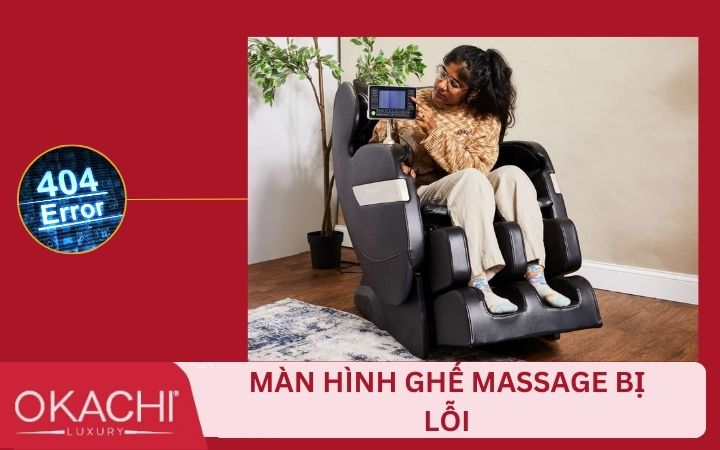 Ghế massage bị lỗi màn hình hoặc màn hình không hiển thị