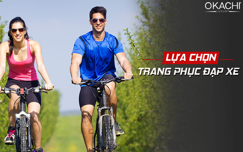 Lựa chọn trang phục đạp xe