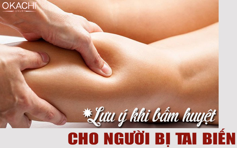 Lưu ý khi bấm huyệt cho người tai biến