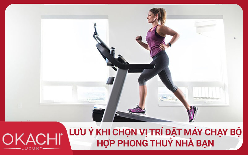 can nhac ve vi tri dat may chay bo trong nha