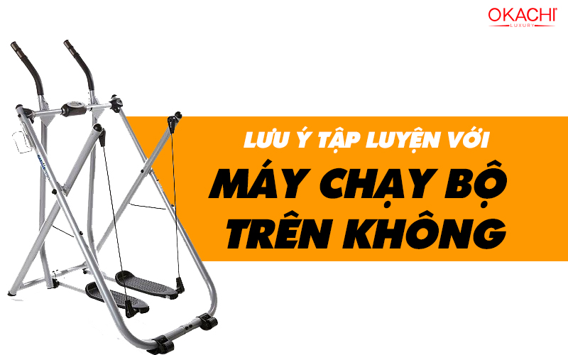 lưu ý tập luyện với máy bộ trên không