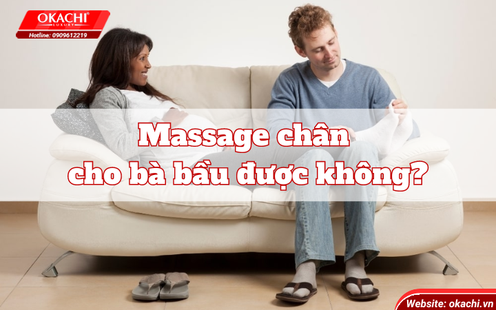 massage-chan-cho-ba-bau-duoc-khong