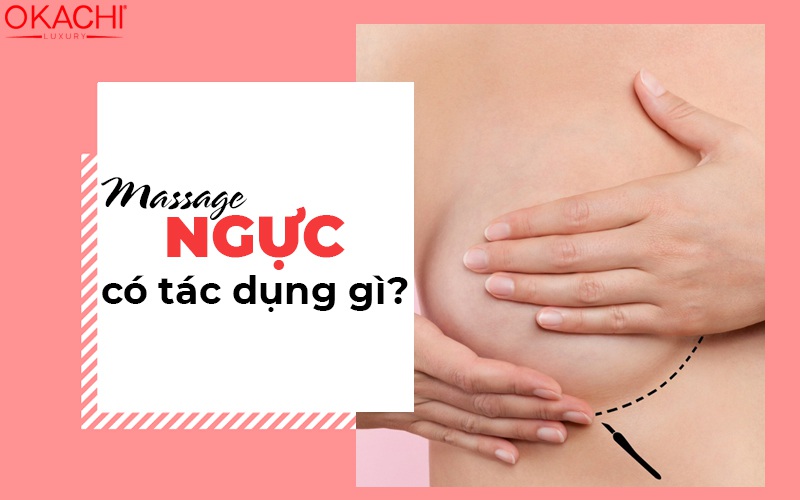 Massage ngực có tác dụng gì