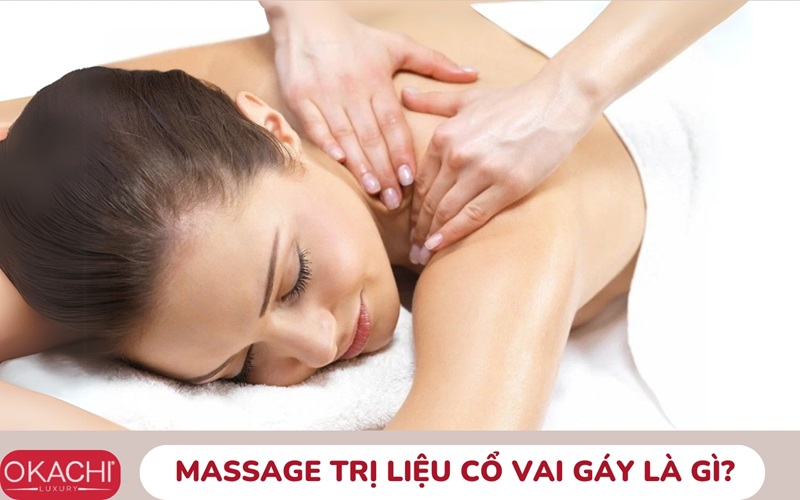 massage tri lieu co vai gay la gi