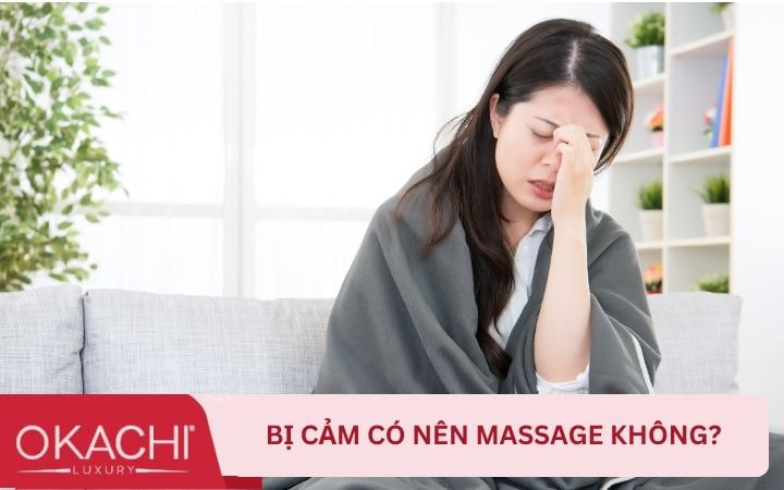 Bị cảm có nên massage không?