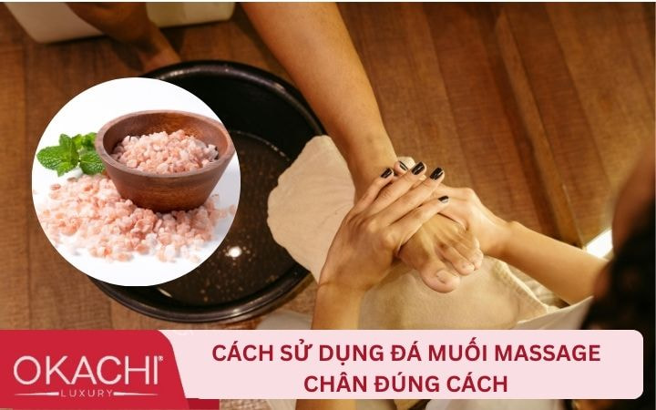 Cách sử dụng đá muối massage chân đúng cách