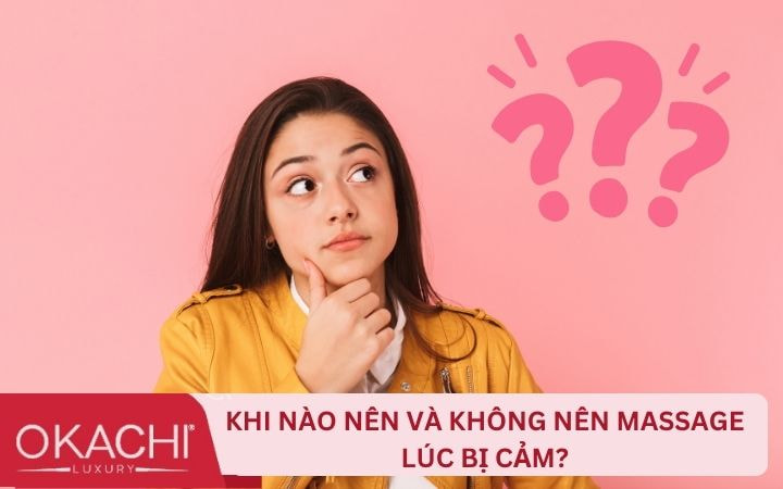 Khi nào nên và không nên massage lúc bị cảm?