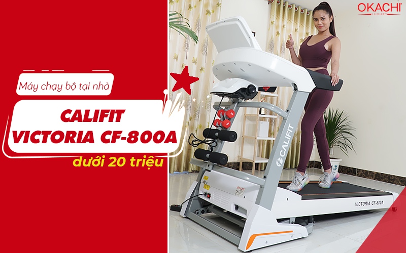Máy chạy bộ tại nhà CALIFIT VICTORIA CF-800A dưới 20 triệu