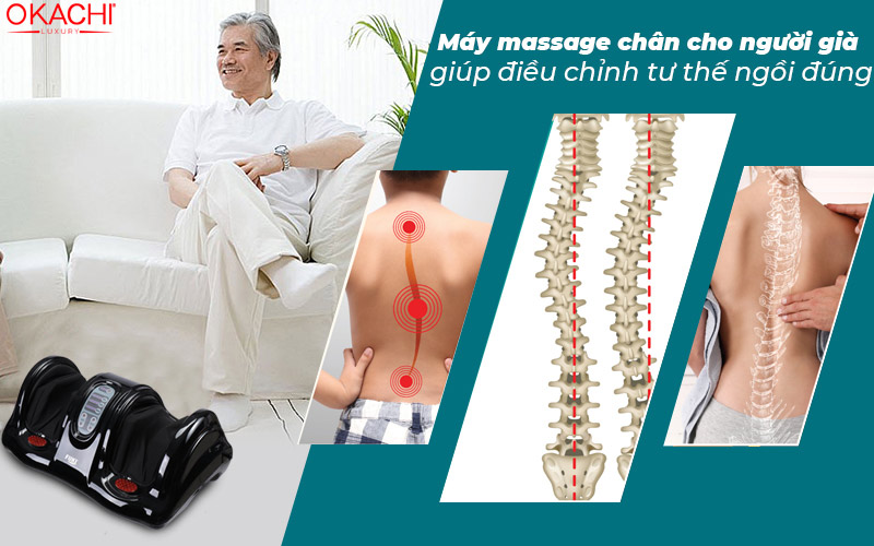 Máy massage chân cho người già giúp điều chỉnh tư thế ngồi đúng
