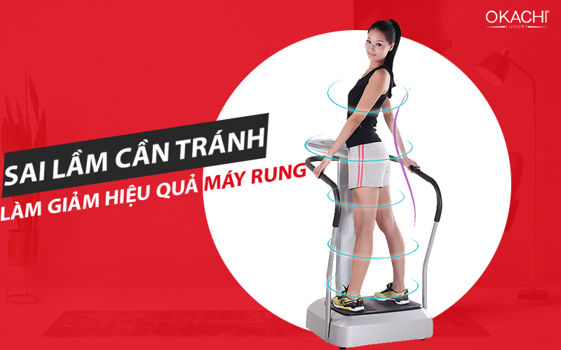 sai lầm cần tránh để giảm hiệu quả máy rung