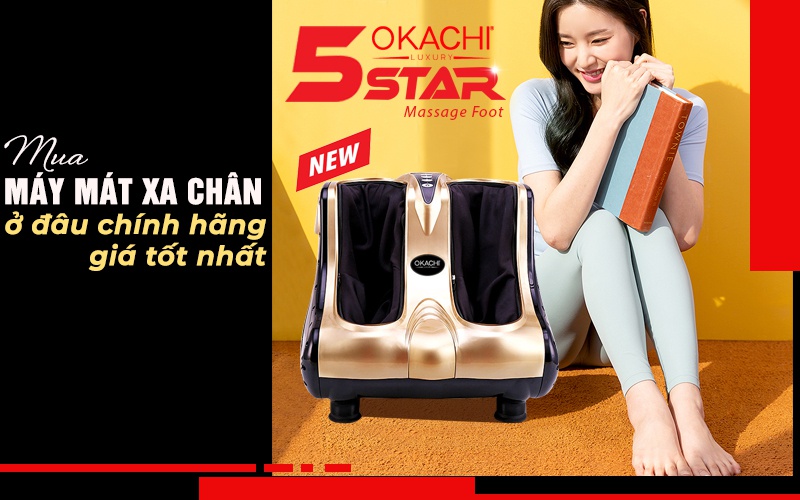 Mua máy mát xa chân ở đâu chính hãng giá tốt nhất