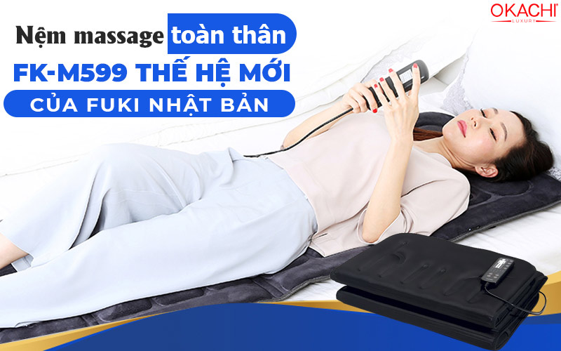 Nệm massage toàn thân FK-M599 thế hệ mới của Fuki Nhật Bản