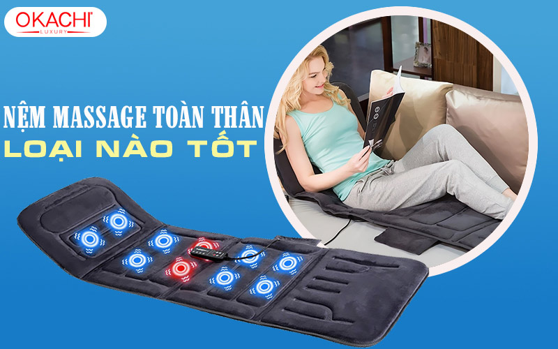 Nệm massage toàn thân loại nào tốt