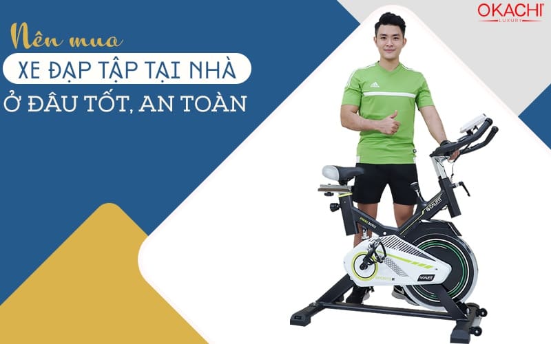 Nên mua xe đạp tập tại nhà ở đâu tốt, an toàn
