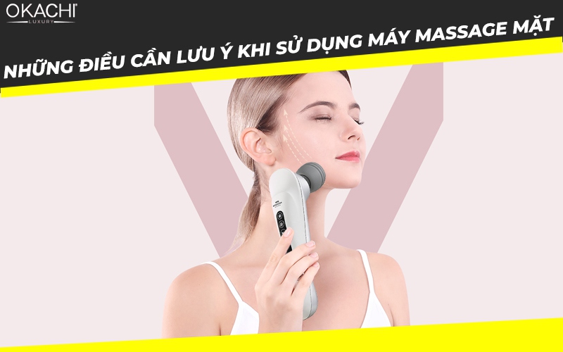 Những điều cần lưu ý khi sử dụng máy massage mặt