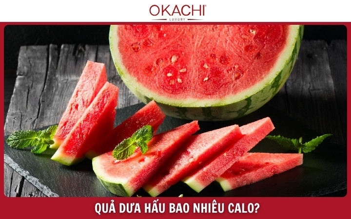 Dưa hấu bao nhiêu calo - bảng calo chi tiết theo loại và cách chế biến