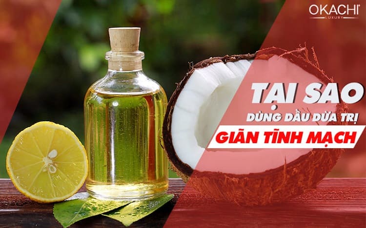Tại sao dùng dầu dừa trị suy giãn tĩnh mạch