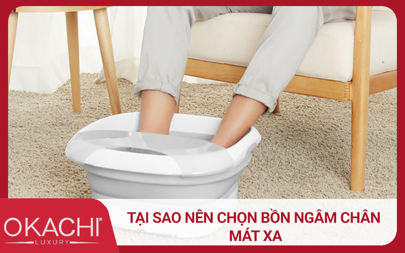 tại sao nên chọn bồn ngâm chân mát xa
