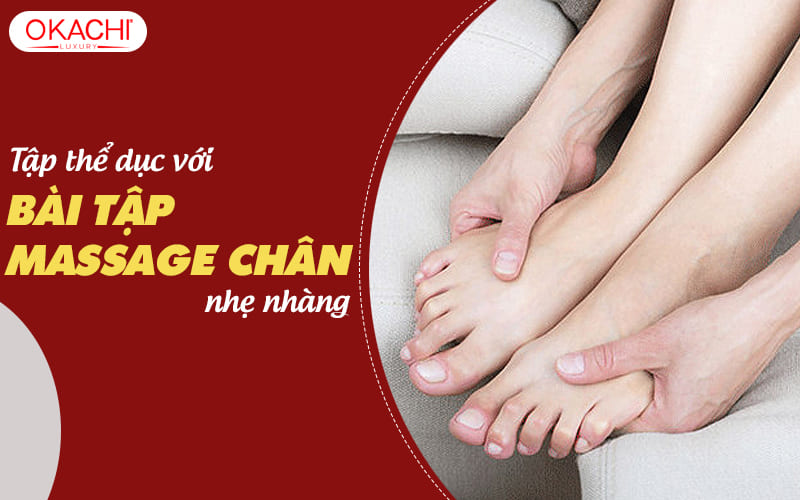 Massage chân nhẹ nhàng