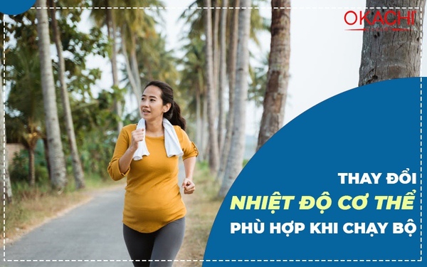 Thay đổi nhiệt độ cơ thể phù hợp khi chạy bộ