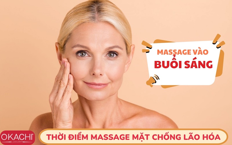 Thời điểm massage mặt chống lão hóa