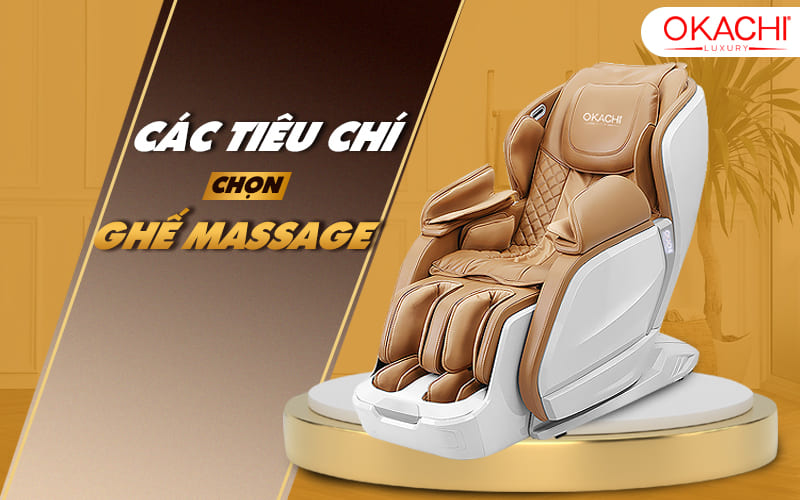 Các tiêu chí chọn ghế massage