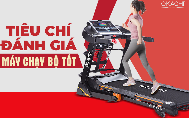 Tiêu chí đánh giá máy chạy bộ tốt