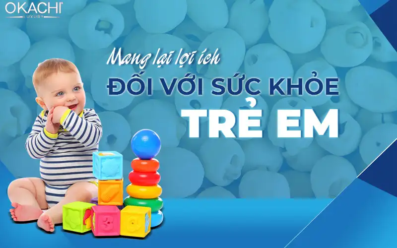 Mang lại lợi ích đối với sức khỏe trẻ em
