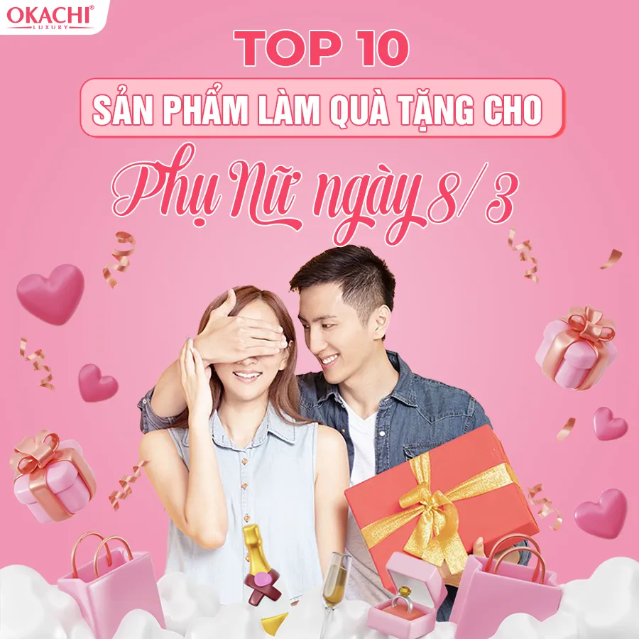 Top 10 sản phẩm quà tặng cho Phụ Nữ ngày 8/3