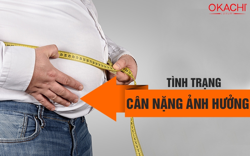 Tình trạng cân nặng ảnh hưởng 
