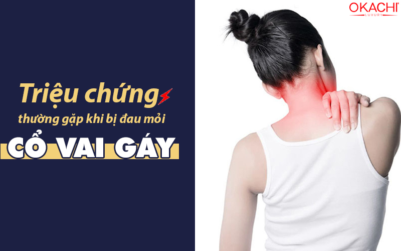 Triệu chứng thường gặp khi bị đau mỏi cổ vai gáy