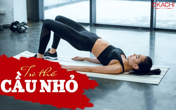 Tư thế cầu nhỏ