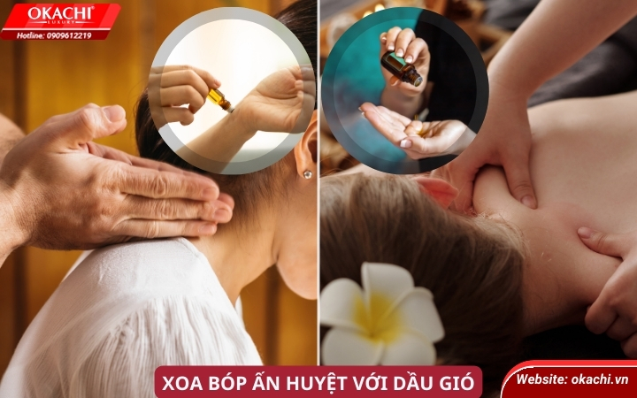 Xoa bóp, ấn huyệt với dầu gió